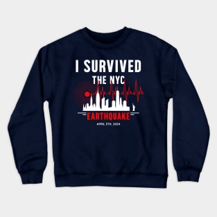 I Survived-The-Nyc-Earthquake Crewneck Sweatshirt